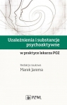 Uzależnienia i substancje psychoaktywne w praktyce lekarza POZ