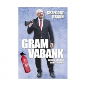 Grzegorz Braun Gram vabank - Tomasz Sommer, Marta Wardy