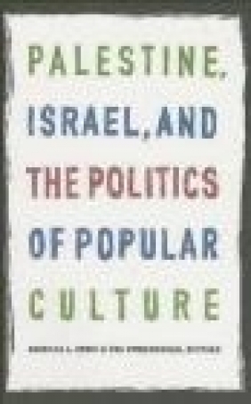 Palestine Israel Rebecca L. Stein, Ted Swedenburg,  Stein