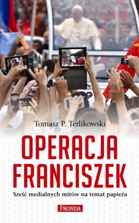 Operacja Franciszek - Terlikowski Tomasz P.