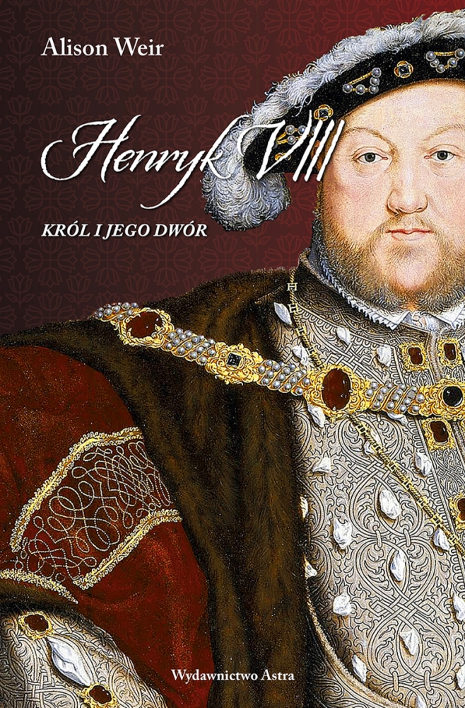 Henryk VIII. Król i jego dwór (wyd. 2022)