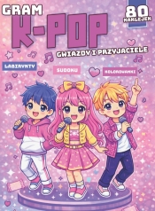 Gram k-pop. Gwiazdy i przyjaciele - Opracowanie zbiorowe