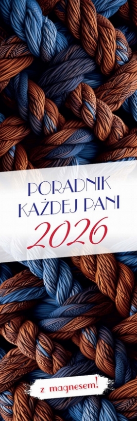Kalendarz 2026 z magnesem - Poradnik Każdej Pani, 1 szt