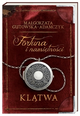 Fortuna i namiętności Tom 1 Klątwa - Gutowska-Adamczyk Małgorzata