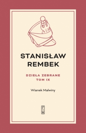Dzieła zebrane t.9: Wianek Malwiny - Rembek Stanisław