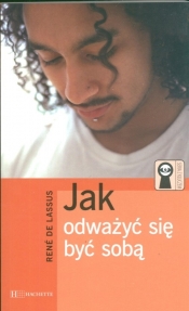 Jak odważyć się być sobą