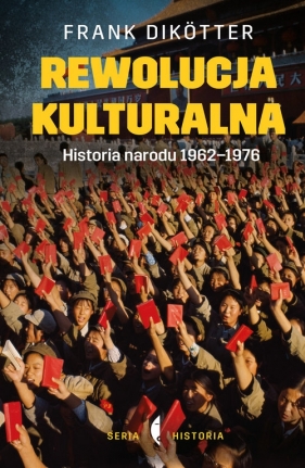 Rewolucja kulturalna. Historia narodu 1962-1976 - Frank Dikötter