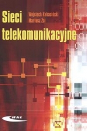Sieci telekomunikacyjne - Kabaciński Wojciech