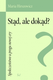 Stąd ale dokąd?