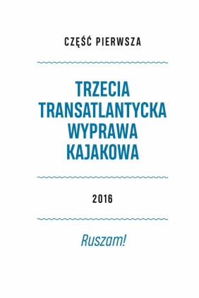 Najcenniejszy skarb. Trzecia Transatlantycka Wyprawa Kajakowa - Aleksander Doba