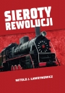 Sieroty rewolucji Witold J. Ławrynowicz