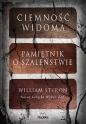 Ciemność widoma. Pamiętnik o szaleństwie - William Styron