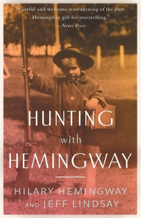 Hunting with Hemingway - Hemingway Hilary