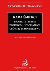 Kara śmierci Problem etycznej dopuszczalności sankcji głównej za morderstwo