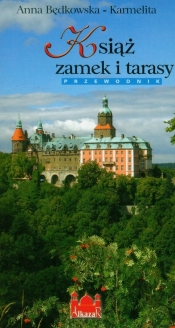 Książ zamek i tarasy przewodnik - Będkowska-Karmelita Anna<br />