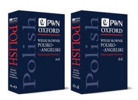 Wielki Słownik Polsko - Angielski. Polish - English PWN-Oxford Tom 1-2 Opracowanie zbiorowe