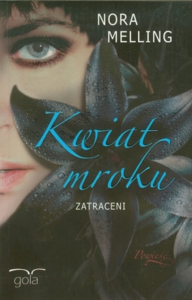 Kwiat mroku Zatraceni - Melling Nora<br />
