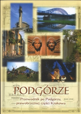 Podgórze. Przewodnik po Podgórzu prawobrzeżnej części Krakowa - Salwiński Jacek red.