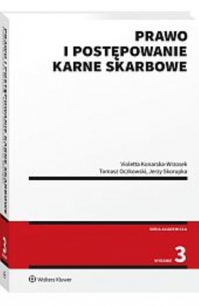 Prawo i postępowanie karne skarbowe w.3/2025 - Violetta Konarska-Wrzosek, Tomasz Oczkowski, Jerzy Skorupka