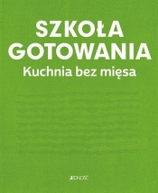 Szkoła gotowania. Kuchnia bez mięsa