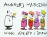 Wino, kobiety i śpiew Mleczko Andrzej