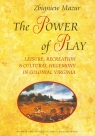 The Power of Play Leisure, Recreation & Cultural Hegemony in Colonial Mazur Zbigniew