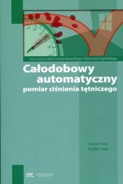 Całodobowy automatyczny pomiar ciśnienia tętniczego - Łapiński Mariusz , red. Jacek Lewandowski