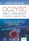 Oczyść swój organizm z toksyn i pasożytówAutorskie techniki, dzięki Lebedewa Tamara