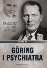 Goring i psychiatra Tragiczny pojedynek umysłów Jack El-Hai