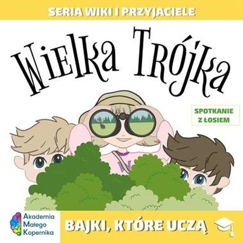 Wiki i przyjaciele. Wielka Trójka. Spotkanie z łosiem