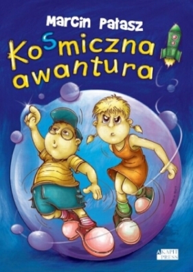 Kosmiczna awantura - Marcin Pałasz