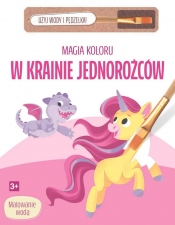 Magia koloru. W krainie jednorożców - Opracowanie zbiorowe