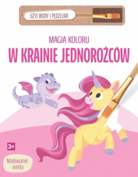 Magia koloru. W krainie jednorożców - Opracowanie zbiorowe