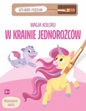 Magia koloru. W krainie jednorożców - Opracowanie zbiorowe