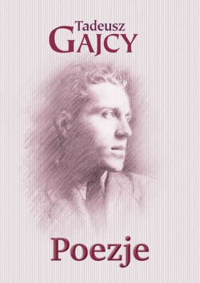 Poezje - Tadeusz Gajcy