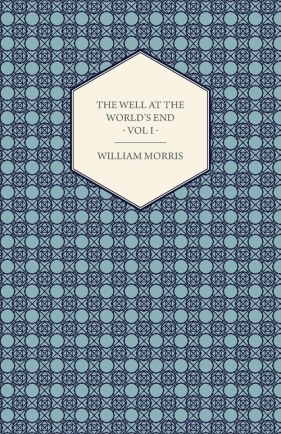 The Well at the World's End - A Tale - Book I - Morris Wiliam