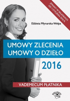 Umowy zlecenia Umowy o dzieło 2016 - Młynarska-Wełpa Elżbieta
