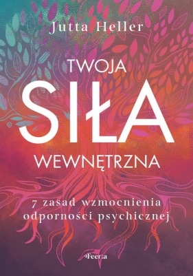 Twoja siła wewnętrzna - Jutta Heller