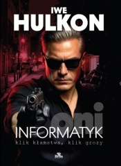 Informatyk - klik kłamstwa, klik grozy. Oni - Ive Hulkon