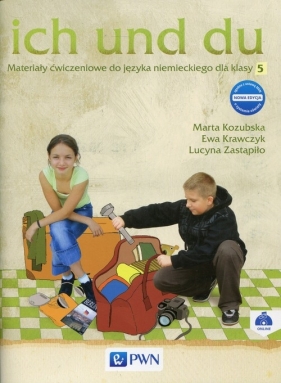 ich und du 5 Nowa edycja Materiały ćwiczeniowe - Kozubska Marta, Krawczyk Ewa, Zastąpiło Lucyna