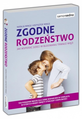 Samo Sedno Zgodne rodzeństwo Jak wspierać dzieci w budowaniu trwałej więzi? - Natalia Minge, Krzysztof Minge