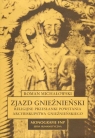 Zjazd gnieźnieński Religijne przesłanki powstania arcybiskupstwa Michałowski Roman