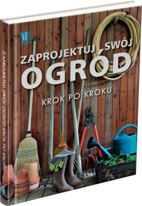 Zaprojektuj swój ogród krok po kroku