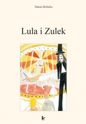 Lula i Zulek - Molicka Maria