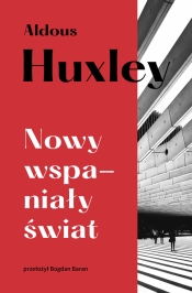 Nowy wspaniały świat - Huxley Aldous