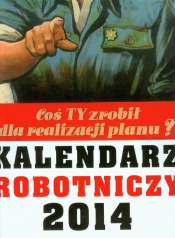 KALENDARZ 2014 ROBOTNICZY - Opracowanie zbiorowe