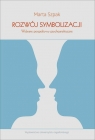 Rozwój symbolizacji Wybrane perspektywy psychoanalityczne  Marta Szpak