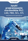 Języki programowania sterowników PLC: LAD, FBD, SCL, STL. Ćwiczenia dla Jerzy Hawrylak