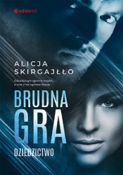 Brudna gra Dziedzictwo - Alicja Skirgajłło