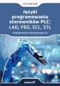 Języki programowania sterowników PLC: LAD, FBD, SCL, STL. Ćwiczenia dla początkujących - Jerzy Hawrylak